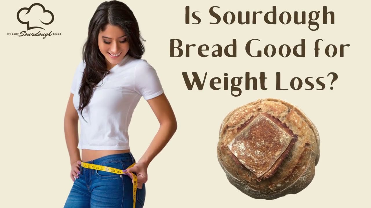 Is Sourdough Good for Weight Loss? - gmedia