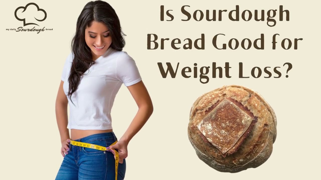 is sourdough good for weight loss? - gmedia