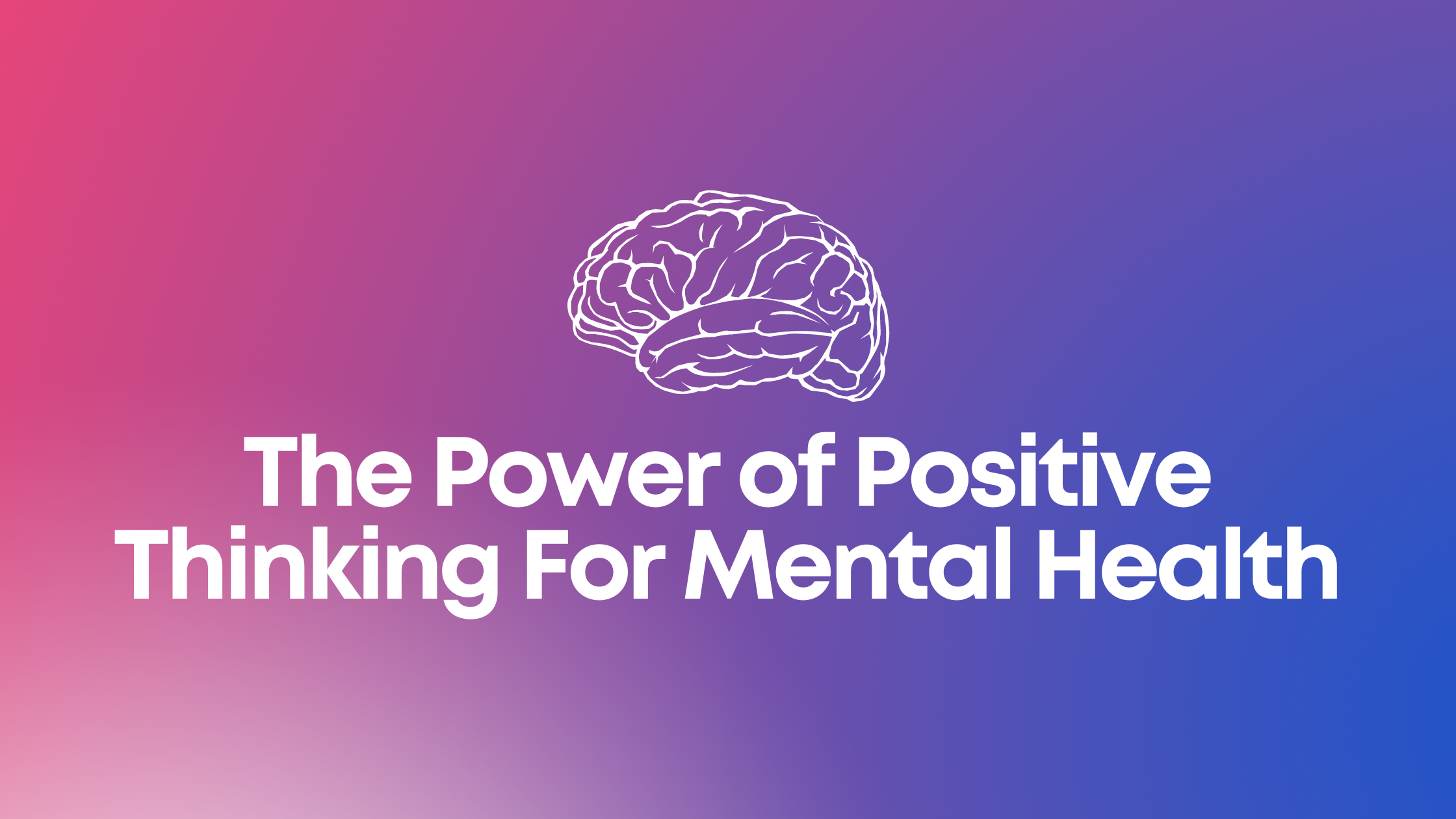 The Power of Positive Thinking for Mental Health - gmedia